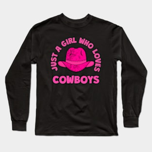 COWGIRL Western Just A Girl Who Loves Cowboys Hat - Cowboy Art Long Sleeve T-Shirt